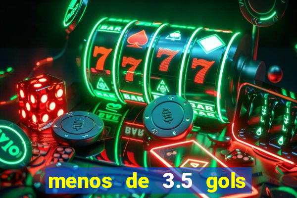 menos de 3.5 gols o que significa betano